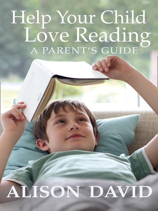 Title details for Help Your Child Love Reading by Alison David - Available